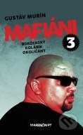 Mafiáni 3 Borženský, Kolárik, Okoličány - cena, srovnání