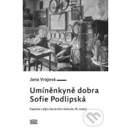 Umíněnkyně dobra Sofie Podlipská - cena, srovnání