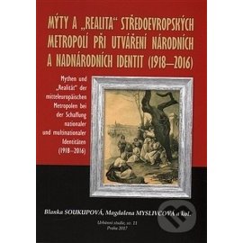 Mýty a realita středoevropských metropolí při utváření národních a nadnárodních identit 1918-2016