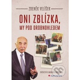 Oni zblízka, my pod drobnohledem