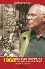 1968 – polčas rozpadu komunistického režimu – denník novinára