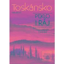 Toskánsko: peklo i ráj