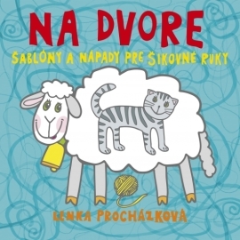 Na dvore - Šablóny a nápady pre šikovné ruky