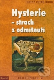 Hysterie – strach z odmítnutí