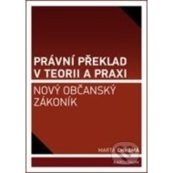 Právní překlad v teorii a praxi: Nový občanský zákoník - cena, srovnání