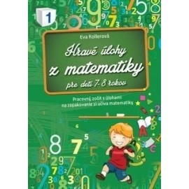 Hravé úlohy z matematiky pre deti 7-8 rokov Pracovný zošit