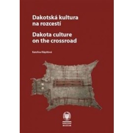 Dakotská kultura na rozcestí Dakota Culture at the Crossroads