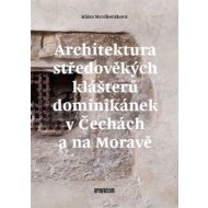 Architektura středověkých klášterů dominikánek v Čechách a na Moravě - cena, srovnání