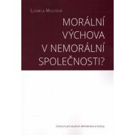 Morální výchova v nemorální společnosti - cena, srovnání