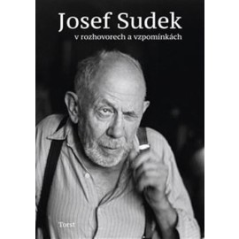 Josef Sudek v rozhovorech a vzpomínkách