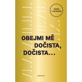 Obejmi mě dočista, dočista