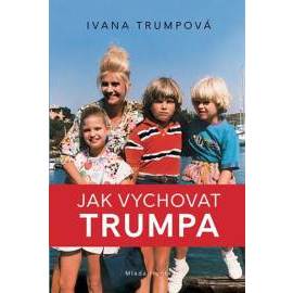 Jak vychovat Trumpa