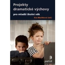 Projekty dramatické výchovy pro mladší školní věk