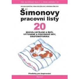 Šimonovy pracovní listy 20 - Rozvoj myšlení a řeči, výtvarné a pohybové hry, grafomotorika