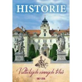 Historie Valtických vinných trhů 1967-2016