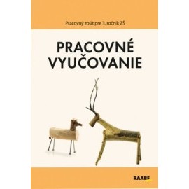 Pracovné vyučovanie Pracovný zošit pre 3. ročník ZŠ