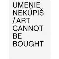 Umenie nekúpiš / Art Cannot Be Bought - cena, srovnání