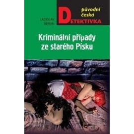 Kriminální případy ze starého Písku