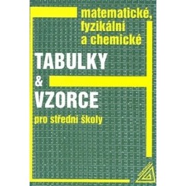 Matematické, fyzikální a chemické tabulky a vzorce pro střední školy