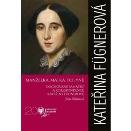 Kateřina Fügnerová - Manželka, matka, tchyně