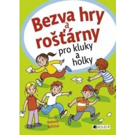 Bezva hry a rošťárny pro pro kluky a holky