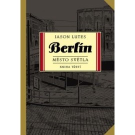 Berlín 3 - Město světla