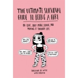 The Ultimate Survival Guide to Being a Girl