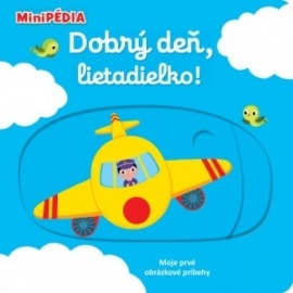 MiniPÉDIA – Dobrý deň, lietadielko!