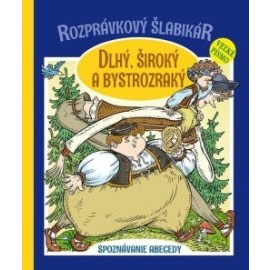 Rozprávkový šlabikár - Dlhý, široký a bystrozraký