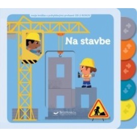 Na stavbe – moja knižka s pohyblivými prvkami