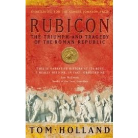 Rubicon - The Triumph and Tragedy of the Roman Republic