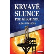 Krvavé slunce pod gilotinou - cena, srovnání