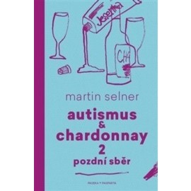 Autismus & Chardonnay 2: Pozdní sběr