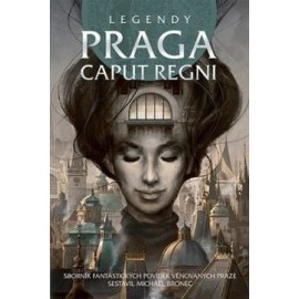 Legendy: Praga caput regni