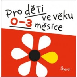 Pro děti ve věku 0-3 měsíce