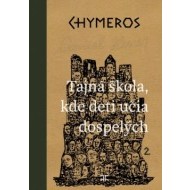 Chymeros 2 - Tajné miesto, kde deti učia dospelých - cena, srovnání