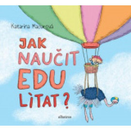 Jak naučit Edu lítat?