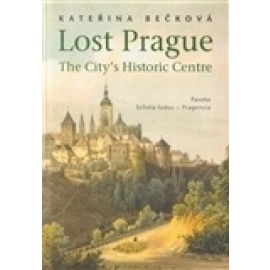 Lost Prague - The City’s Historic Centre