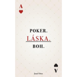 Poker. Láska. Boh.