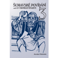 Šumavské povídání aneb Co v kronikách nenajdete 3 - cena, srovnání