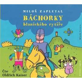 Báchorky blanického rytíře - CDmp3 (Čte Oldřich Kaiser)