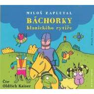 Báchorky blanického rytíře - CDmp3 (Čte Oldřich Kaiser) - cena, srovnání