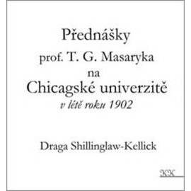 Přednášky profesora T. G. Masaryka na Chicagské univerzitě v létě roku 1902