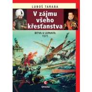 V zájmu všeho křesťanstva - Bitva u Lepanta 1571 - cena, srovnání