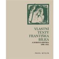 Vlastní texty Františka Bílka a dobová kritika 1896–1941 - cena, srovnání