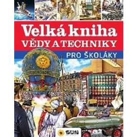 Velká kniha vědy a techniky pro školáky