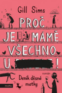 Proč je mámě všechno u ***! - cena, srovnání