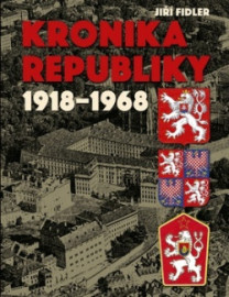 Kronika republiky 1918-1968