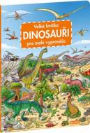 Velká knížka Dinosauři pro malé vypravěče - cena, srovnání