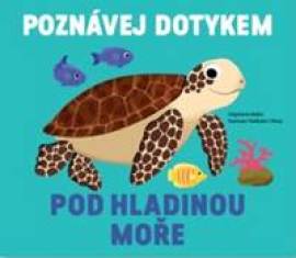 Pod hladinou moře Poznávej dotykem